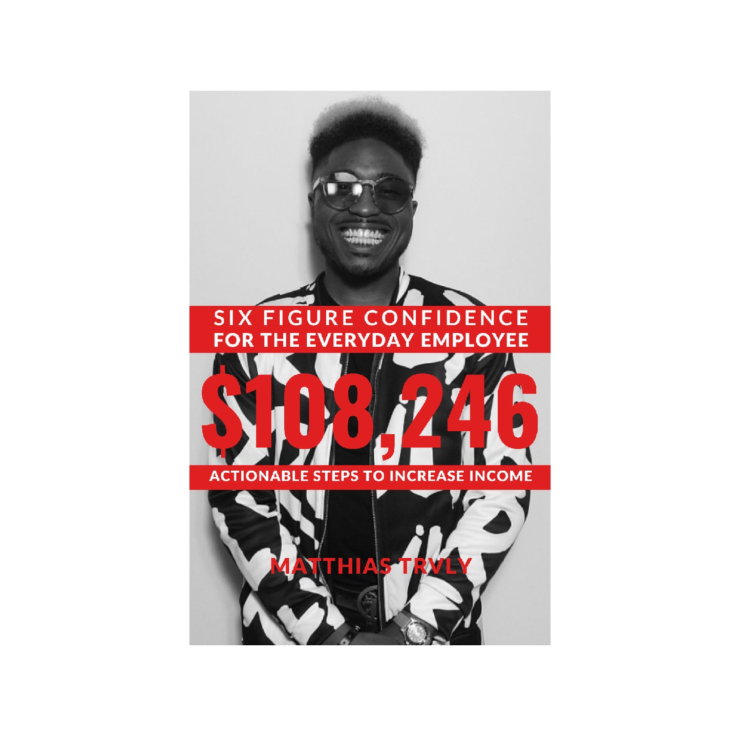 Six Figure Confidence for the Everyday Employee: Actionable Steps to Increase Income E-book